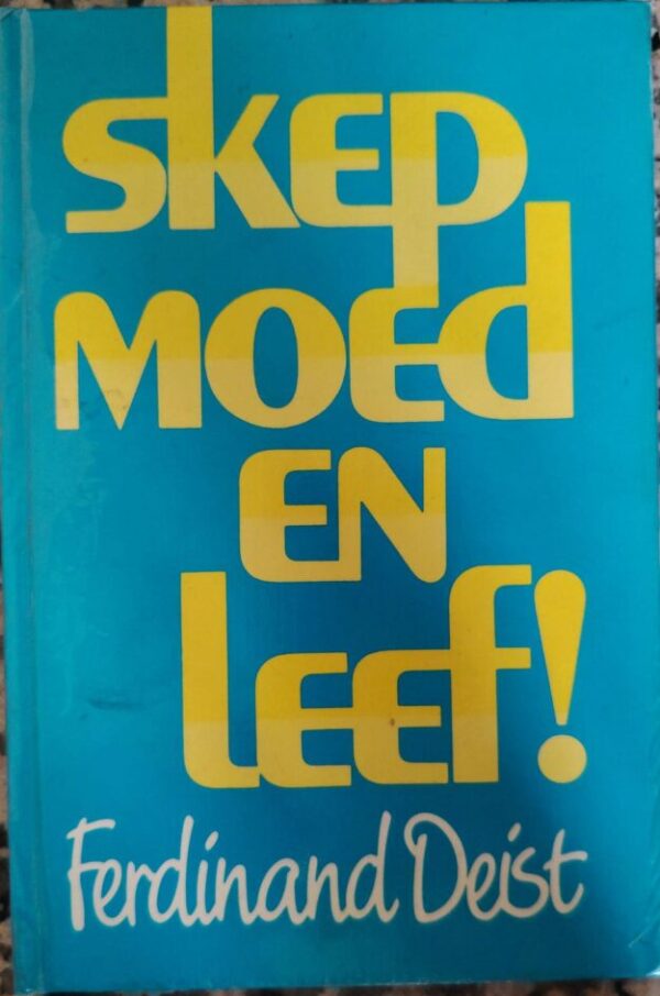 Skep Moed En Leef! – Ferdinand Deist secondhand book