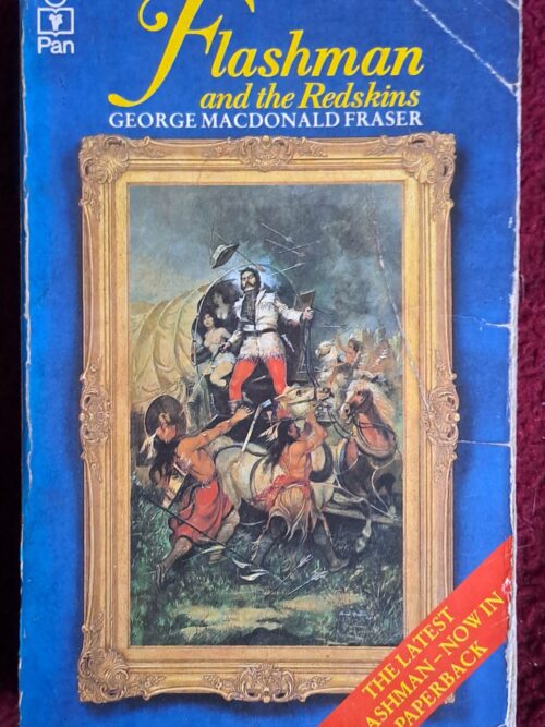 Flashman And The Redskins - George MacDonald Fraser Flashman And The Redskins – George MacDonald Fraser secondhand book