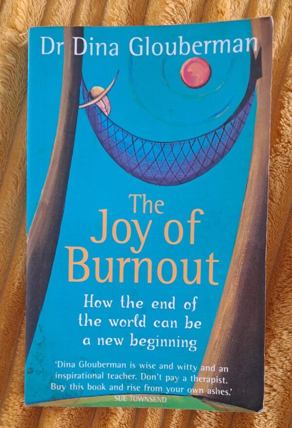 The Joy Of Burnout – Dr Dina Glouberman secondhand book