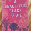 A Beautiful Place To Die - Malla Nunn