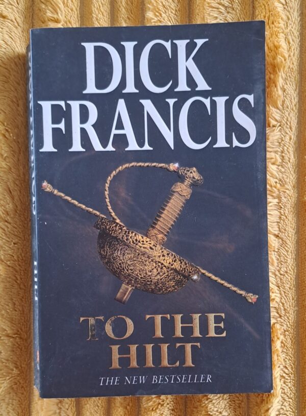 To The Hilt – Dick Francis secondhand book