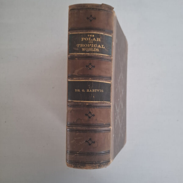 The Polar And Tropical Worlds, Two Volumes In One – Dr. G. Hartwig secondhand book