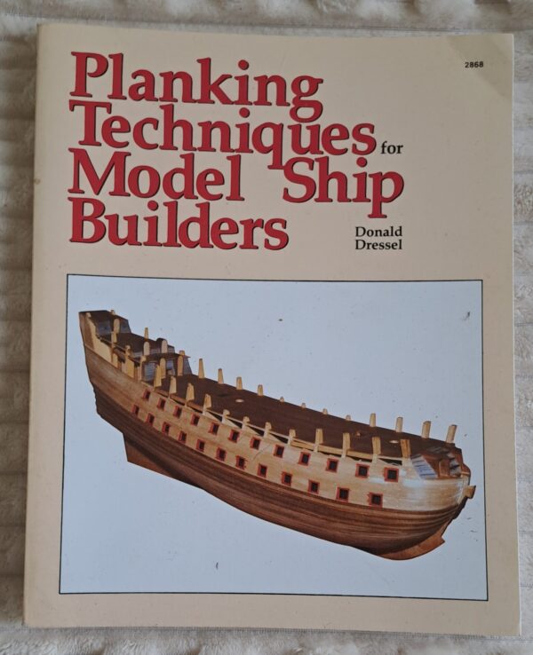 Planking Techniques For Model Ship Builders - Donald Dressel Planking Techniques For Model Ship Builders – Donald Dressel secondhand book