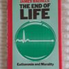 The End Of Life: Euthanasia And Mortality – James Rachels secondhand book