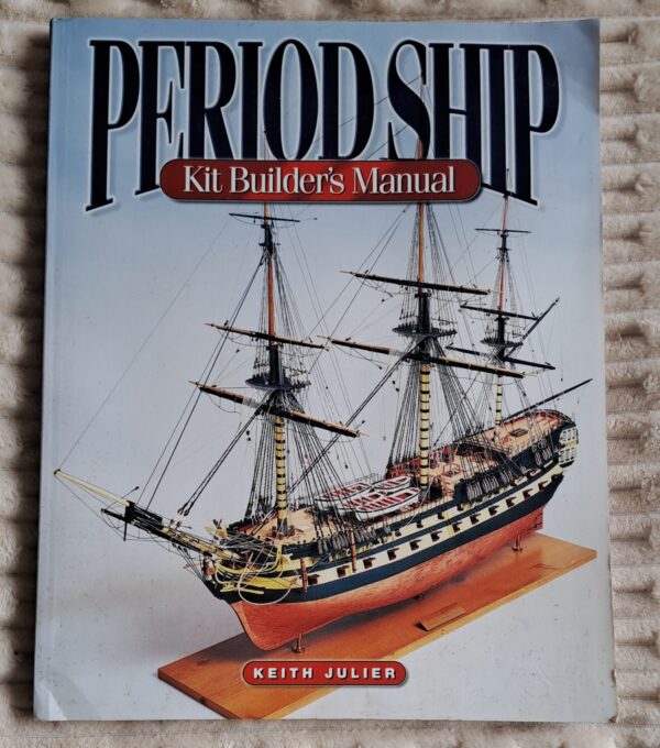 Period Ship Kit Builder’s Manual – Keith Julier secondhand book
