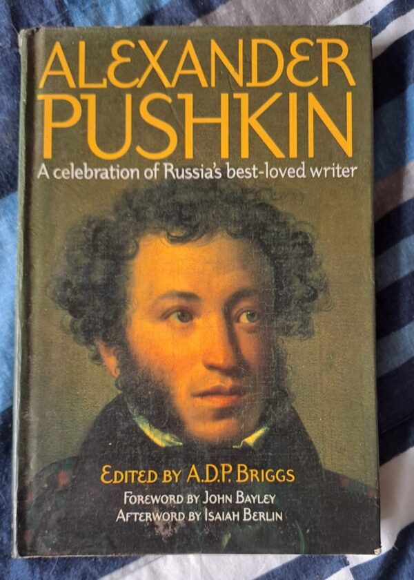 Alexander Pushkin: A Celebration Of Russia's Best-Lived Writer - A.D.P. Briggs Alexander Pushkin: A Celebration Of Russia’s Best-Lived Writer – A.D.P. Briggs secondhand book