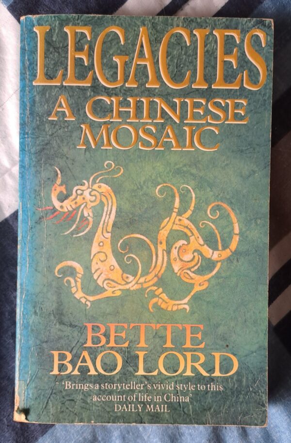 Legacies: A Chinese Mosaic – Bette Bao Lord secondhand book