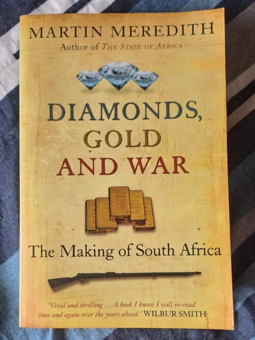 Diamonds, Gold And War - Martin Meredith