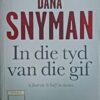 In Die Tyd Van Die Gif - Dana Snyman