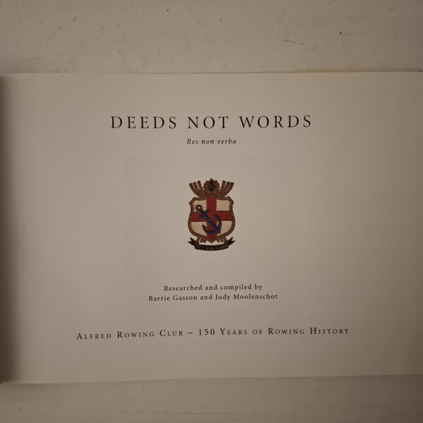 Deeds Not Words: Alfred Rowing Club – 150 Years Of Rowing History – Gasson Et Al secondhand book