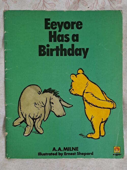 Eeyore Has A Birthday - A. A. Milne