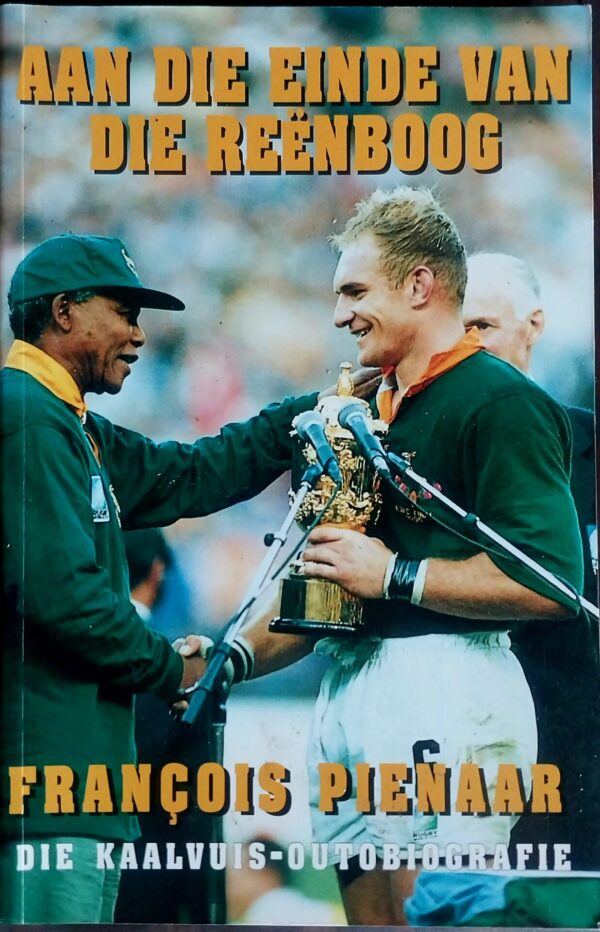 Aan Die Einde Van Die Reënboog – Francois Pienaar secondhand book