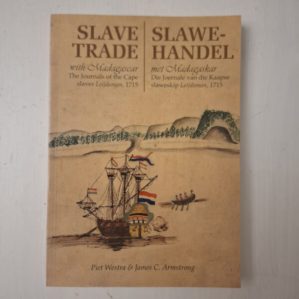 Slave Trade With Madagascar | Slawehandel Met Madagaskar - Piet Westra, James C. Armstrong. Slave Trade With Madagascar | Slawehandel Met Madagaskar – Piet Westra, James C. Armstrong. secondhand book