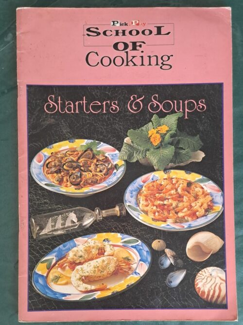 Pick n Pay School Of Cooking: Starters & Soups - Priscilla Park Et Al