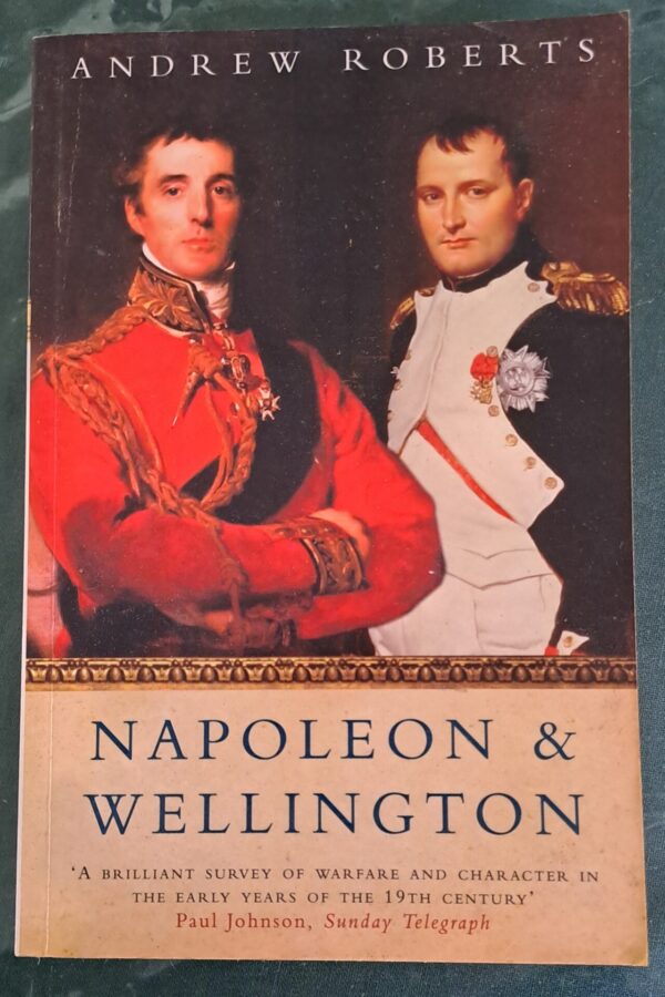 Napoleon & Wellington – Andrew Roberts secondhand book