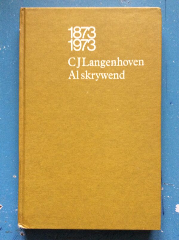 Al Skrywend: CJ Langenhoven 1873-1973 – Sarah Goldblatt secondhand book