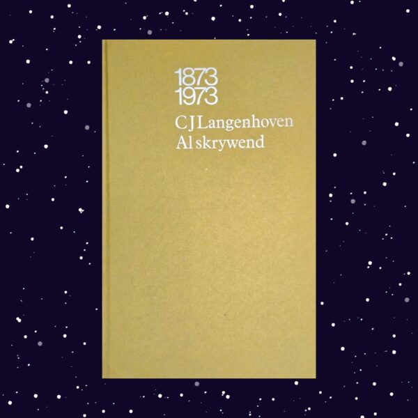 Al Skrywend: CJ Langenhoven 1873-1973 – Sarah Goldblatt secondhand book