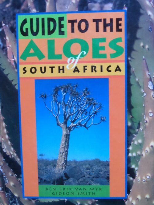 Guide To The Aloes Of South Africa - Ben-Erik Van Wyk, Gideon Smith