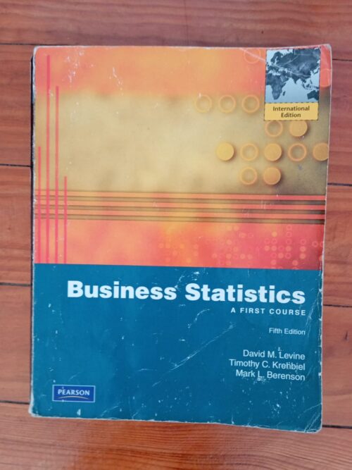 Business Statistics: A First Course - David M. Levine Et Al