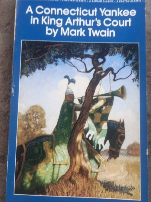 A Connecticut Yankee At King Arthur's Court -- Mark Twain
