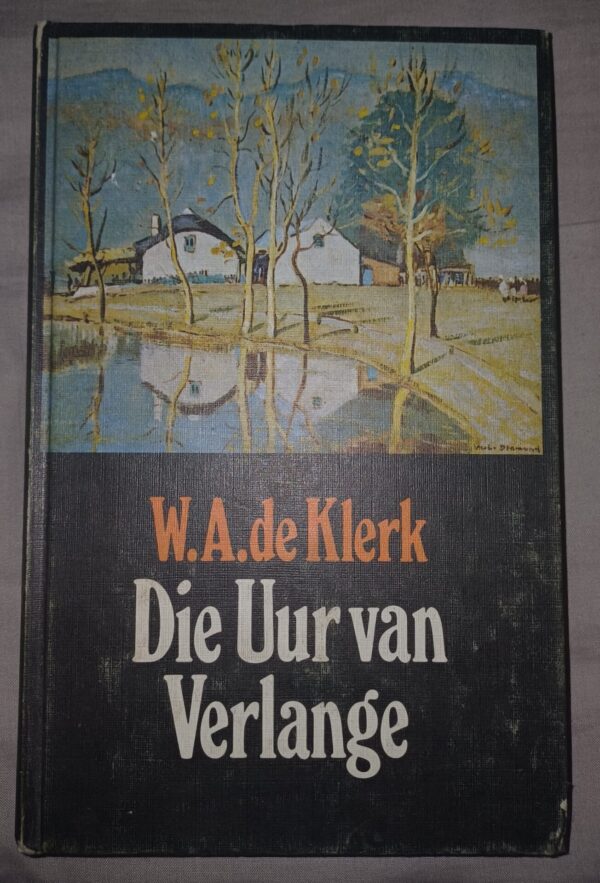 Die Uur Van Verlange - W.A. De Klerk Die Uur Van Verlange – W.A. De Klerk secondhand book