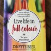 Live Life In Full Colour - Lynette Beer Live Life In Full Colour – Lynette Beer secondhand book