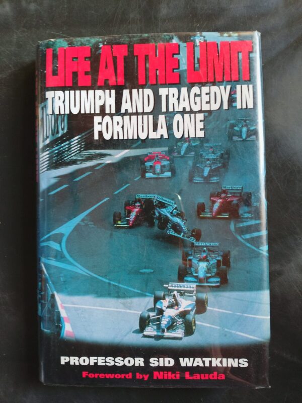 Life At The Limit: Triumph And Tragedy In Formula One – Sid Watkins secondhand book