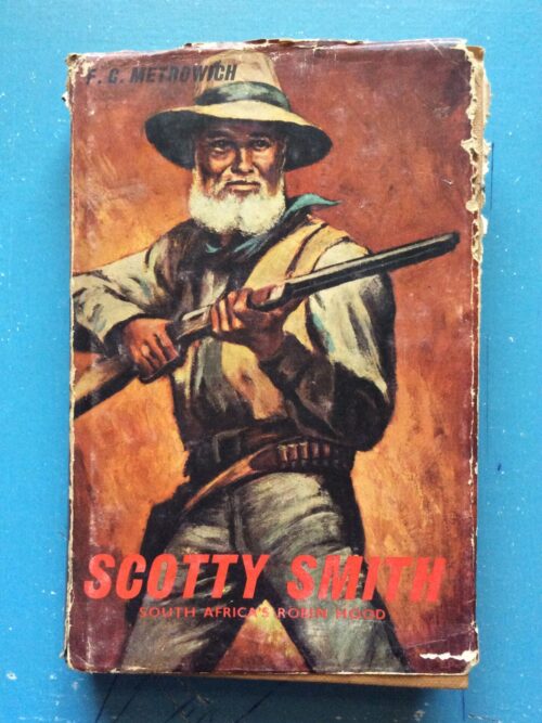 Scotty Smith South Africa’s Robin Hood – F. C. Metrowich secondhand book