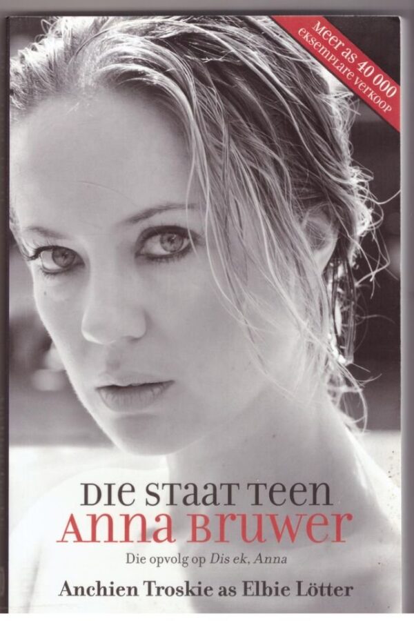 Die Staat Teen Anna Bruwer — Anchien Troskie As Elbie Lotter secondhand book