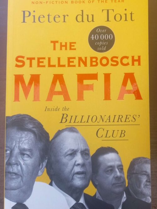 The Stellenbosch Mafia: Inside The Billionaire's Club -- Pieter Du Toit
