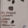 My Friend Leonard – James Frey secondhand book