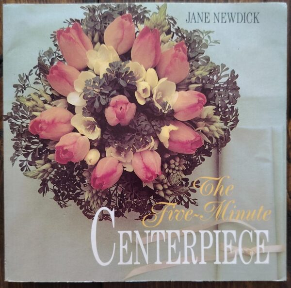 The Five-Minute Centerpiece – Jane Newdick secondhand book