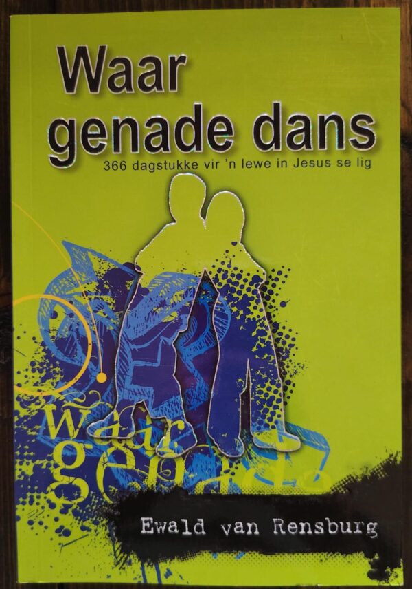 Waar Genade Dans - Ewald Van Rensburg Waar Genade Dans – Ewald Van Rensburg secondhand book