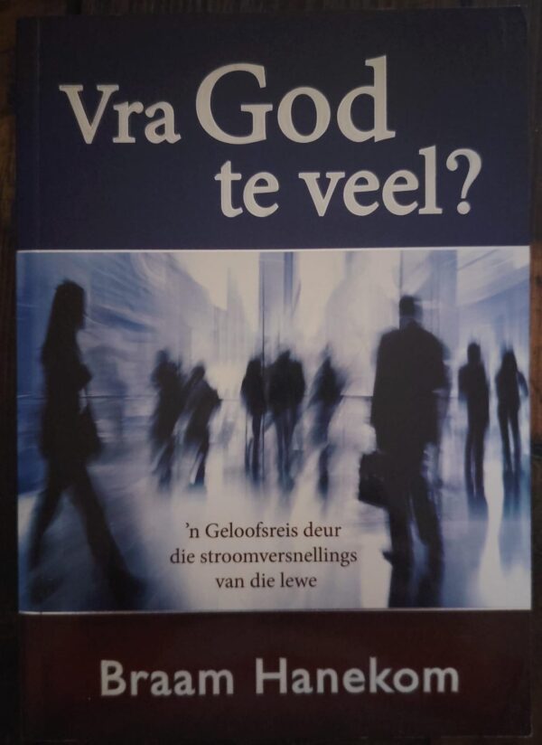 Vra God Te Veel? – Braam Hanekom secondhand book