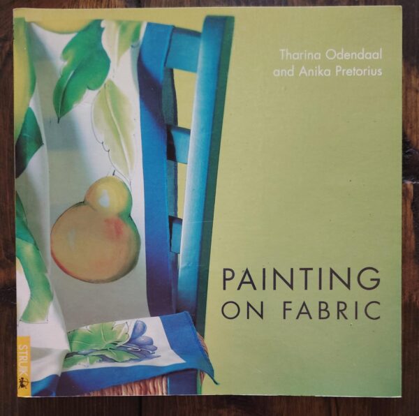 Painting On Fabric – Tharina Odendaal, Anika Pretorius secondhand book