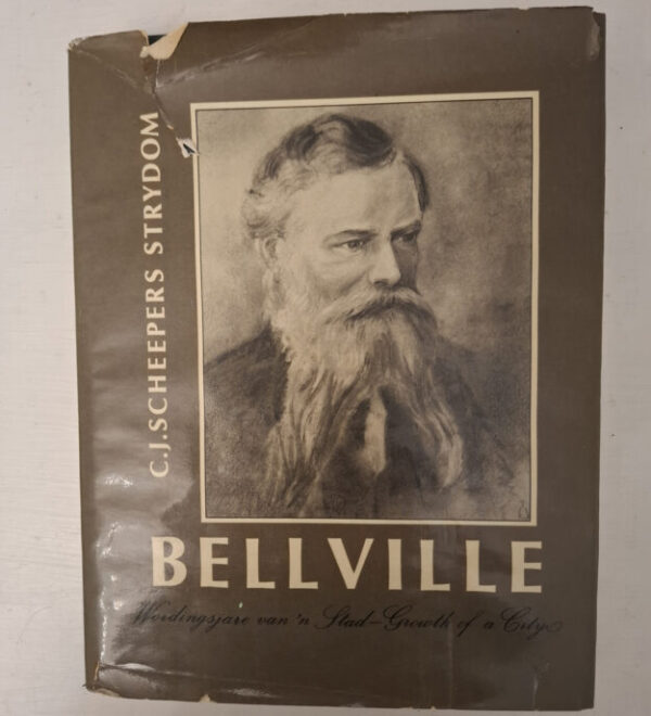 Bellville Wordingsjare Van 'n Stad - Growth Of A City - C J S Scheepers Strydom Bellville Wordingsjare Van ‘n Stad – Growth Of A City – C J S Scheepers Strydom secondhand book