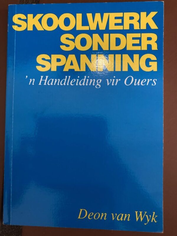 Skoolwerk Sonder Spanning – Deon Van Wyk secondhand book