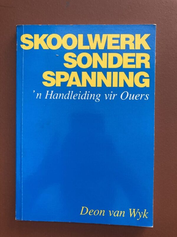 Skoolwerk Sonder Spanning – Deon Van Wyk secondhand book
