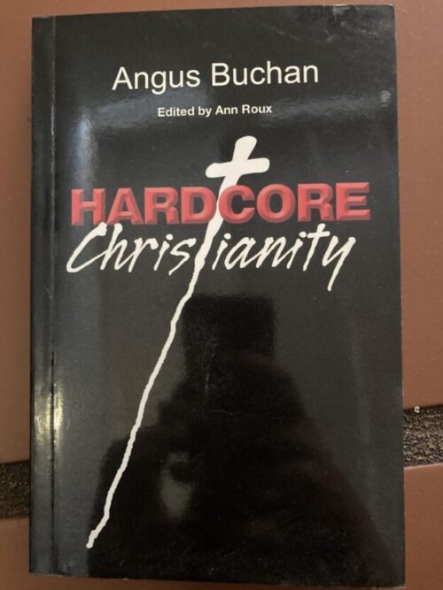Hard Core Christianity - Angus Buchan
