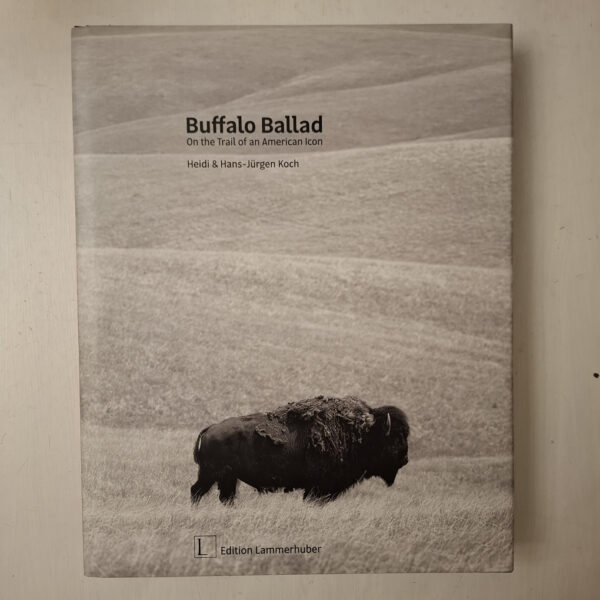 Buffalo Ballad: On The Trail Of An American Icon – Heidi & Hans-Jürgen Koch (English & German) secondhand book