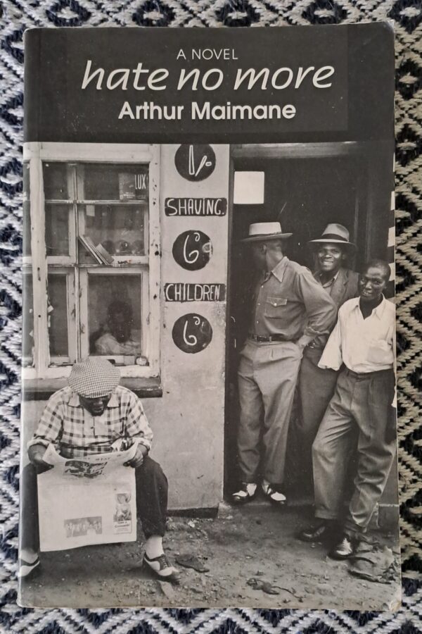 Hate No More – Arthur Maimane secondhand book