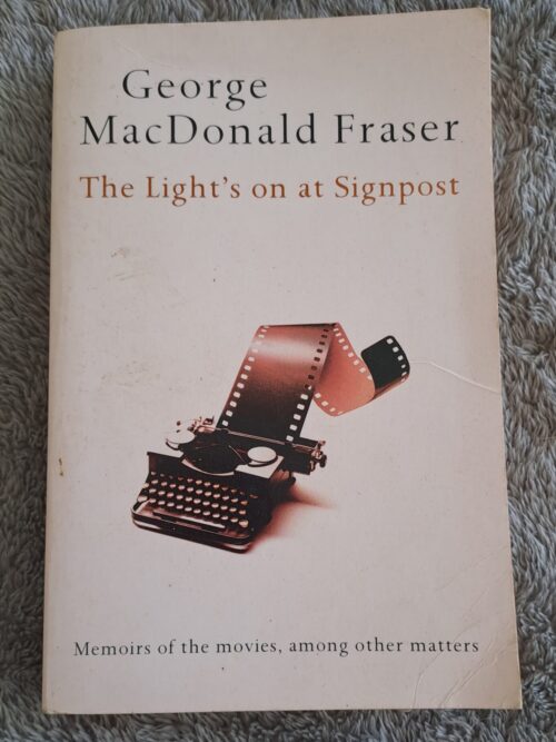 The Light's On At Signpost - George MacDonald Fraser