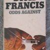 Odds Against - Dick Francis Odds Against – Dick Francis secondhand book