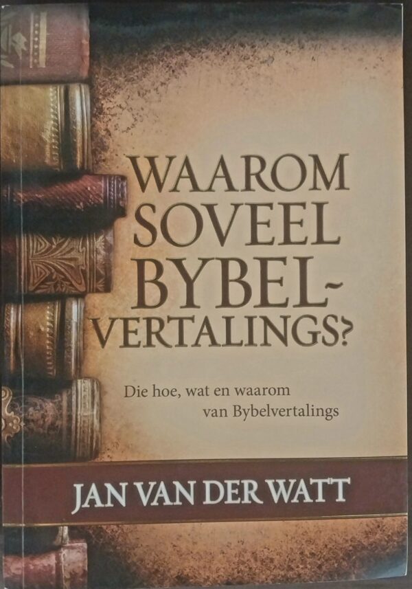 Waarom Soveel Bybel-Vertalings? – Jan Van Der Watt secondhand book