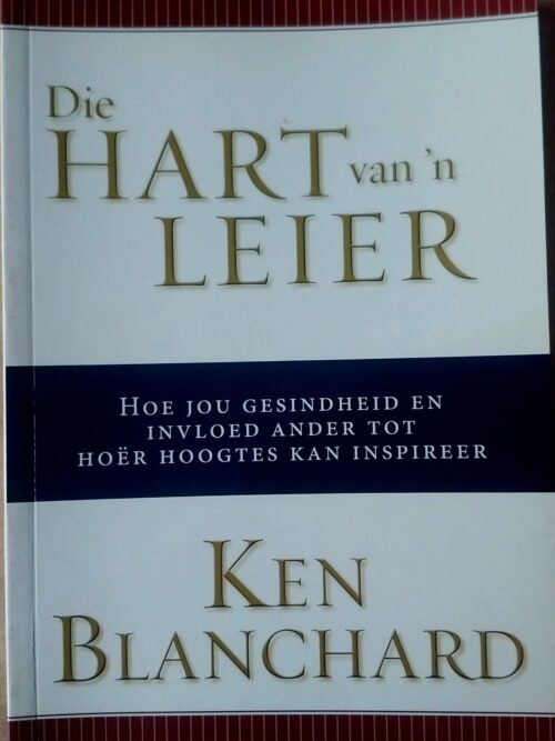 Die Hart Van 'n Leier - Ken Blanchard
