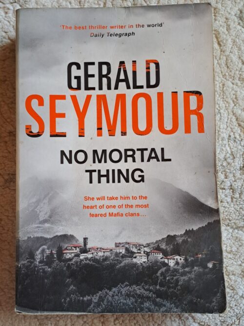 No Mortal Thing - Gerald Seymour No Mortal Thing – Gerald Seymour secondhand book