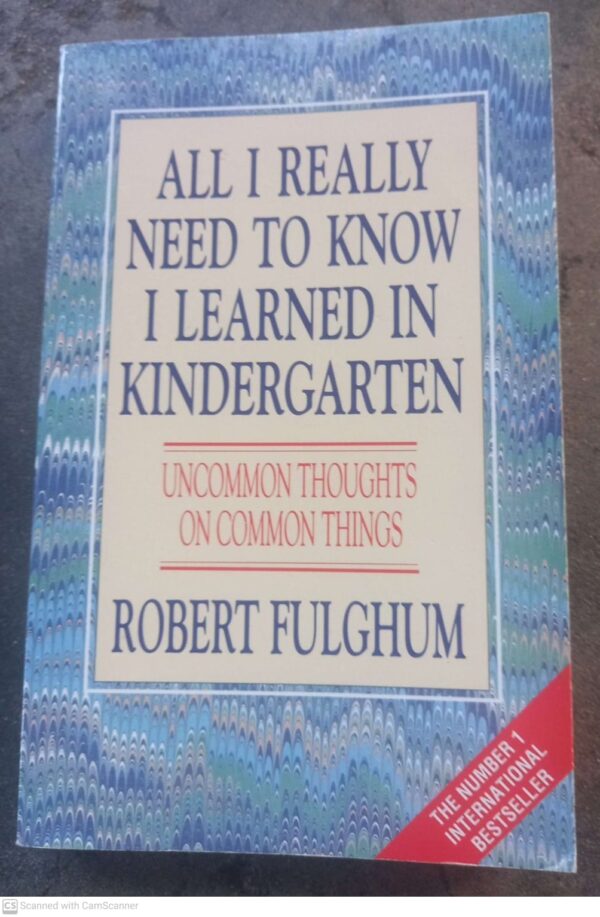 All I Really Need To Know I Learned In Kindergarten – Robert Fulghum secondhand book
