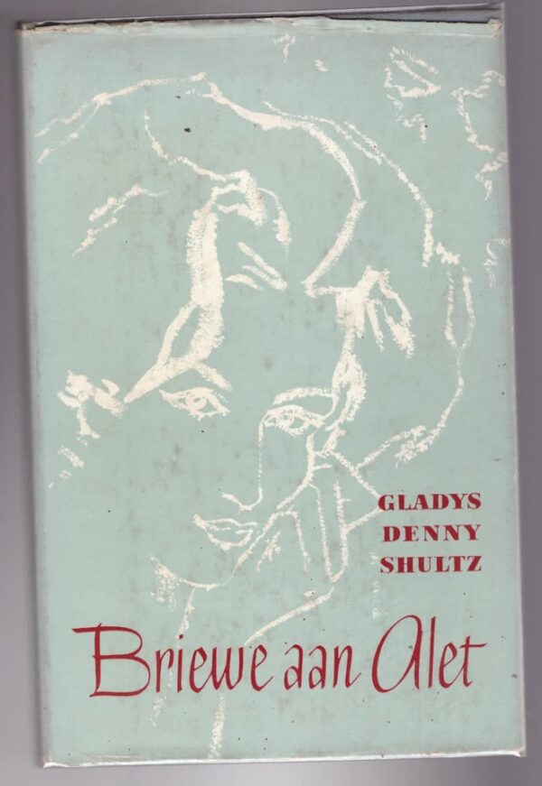 Briewe Aan Alet -- Gladys Denny Shultz Briewe Aan Alet — Gladys Denny Shultz secondhand book