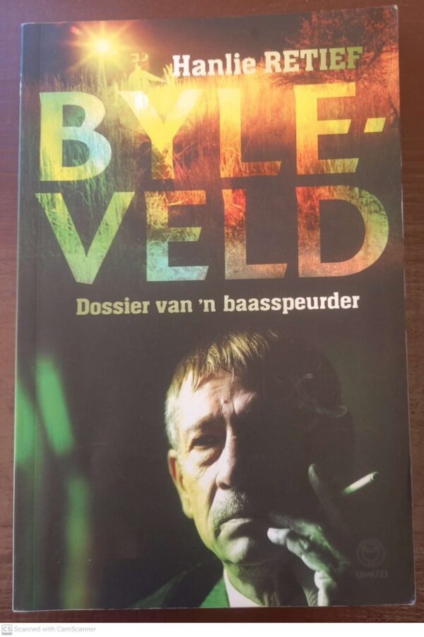 Byleveld: Dossier Van 'n Baasspeurder -- Hanlie Retief