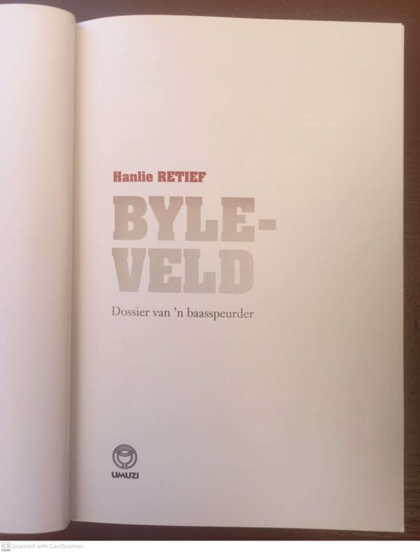 Byleveld: Dossier Van 'n Baasspeurder -- Hanlie Retief